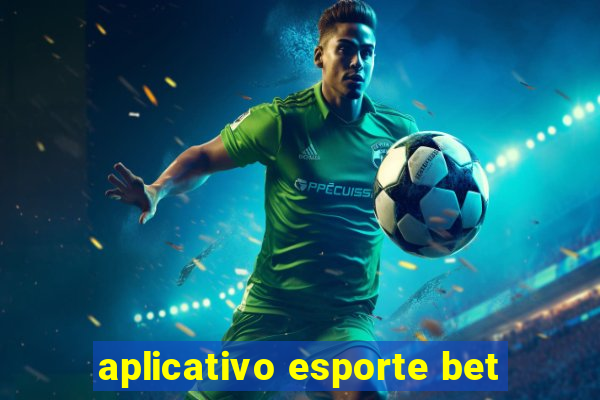 aplicativo esporte bet