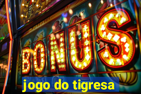 jogo do tigresa