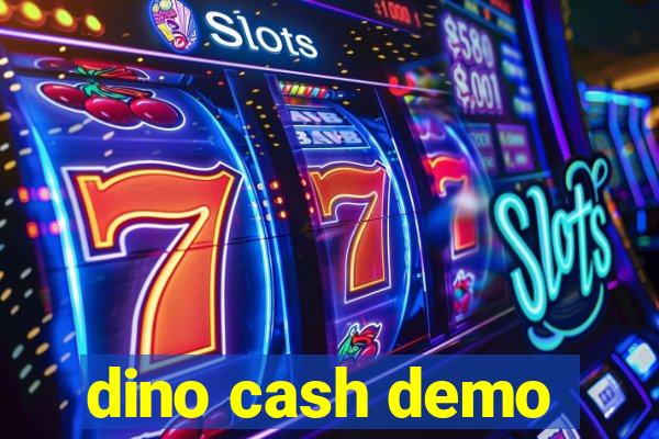 dino cash demo