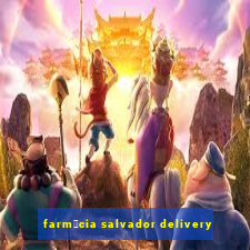 farm谩cia salvador delivery