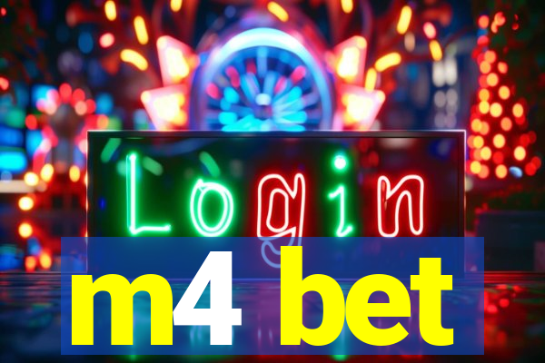 m4 bet