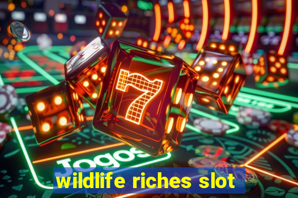 wildlife riches slot