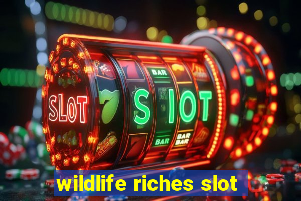 wildlife riches slot