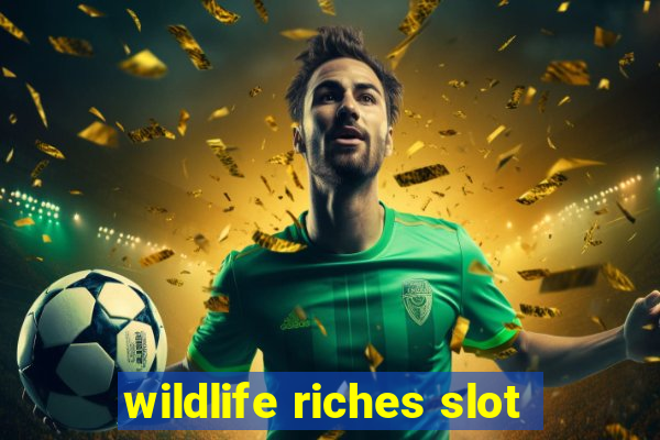 wildlife riches slot