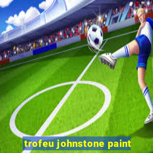 trofeu johnstone paint