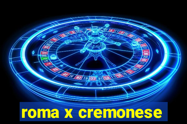 roma x cremonese