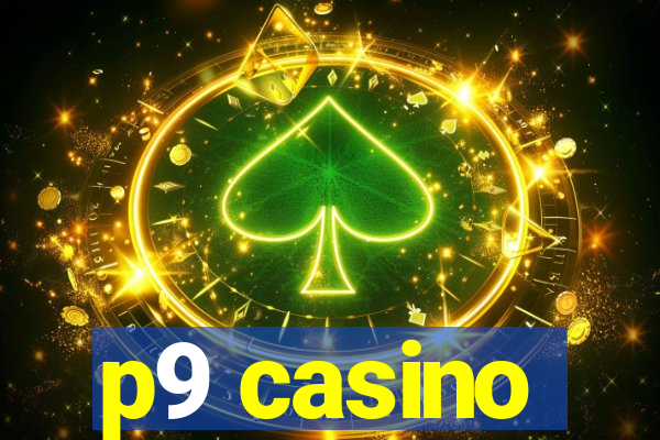 p9 casino