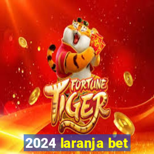 2024 laranja bet