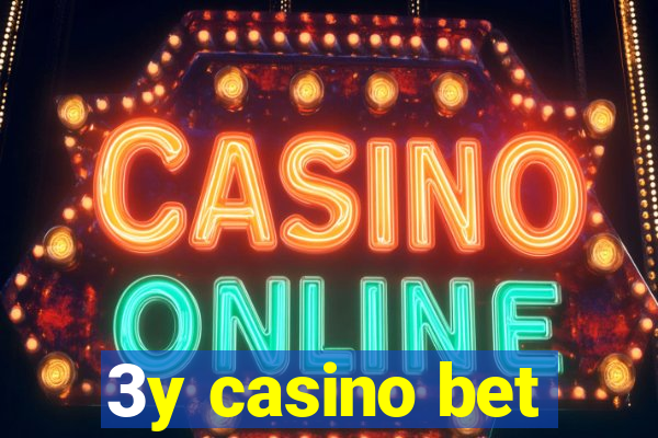 3y casino bet