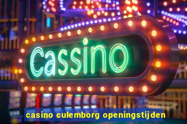 casino culemborg openingstijden