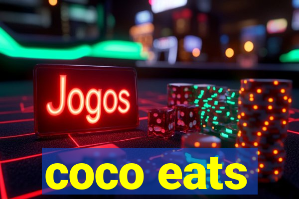 coco eats