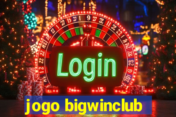 jogo bigwinclub