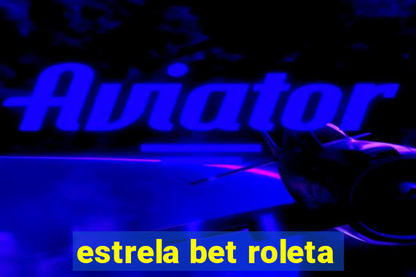 estrela bet roleta