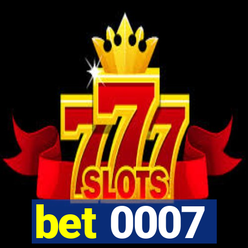 bet 0007