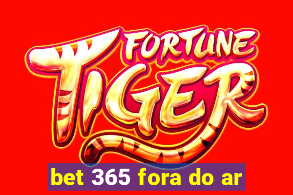 bet 365 fora do ar