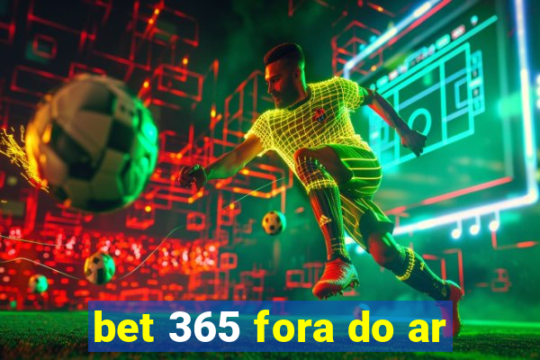 bet 365 fora do ar