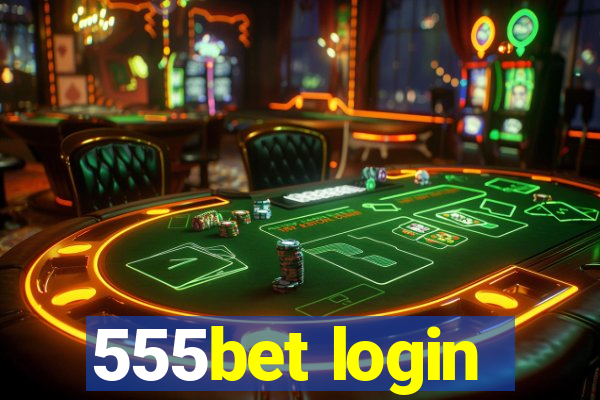 555bet login