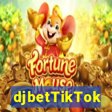 djbetTikTok