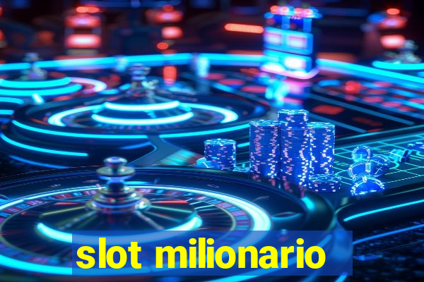 slot milionario