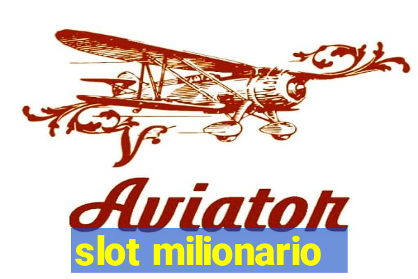 slot milionario