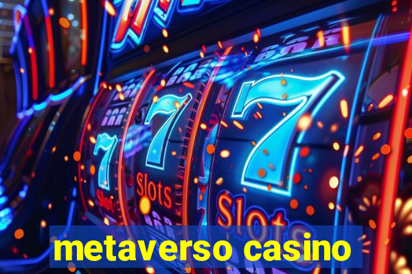 metaverso casino