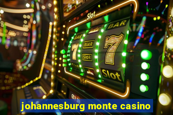 johannesburg monte casino