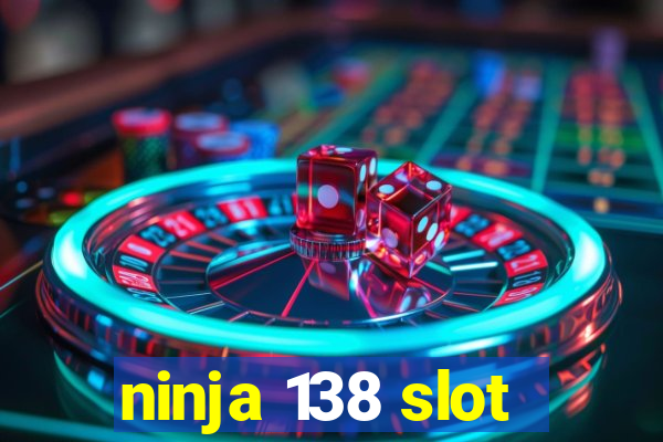 ninja 138 slot