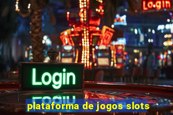 plataforma de jogos slots