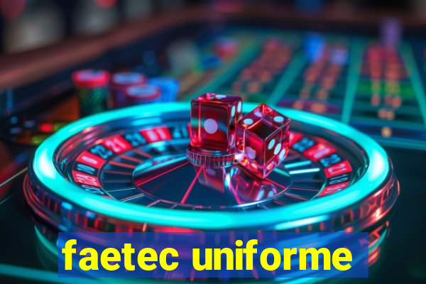 faetec uniforme