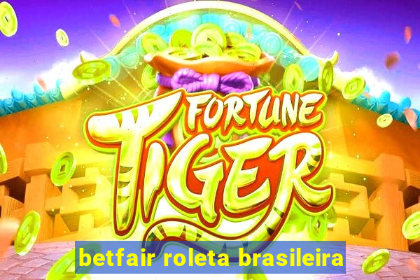 betfair roleta brasileira