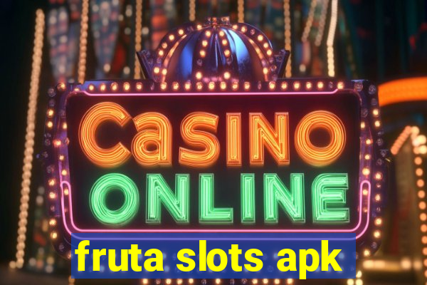 fruta slots apk