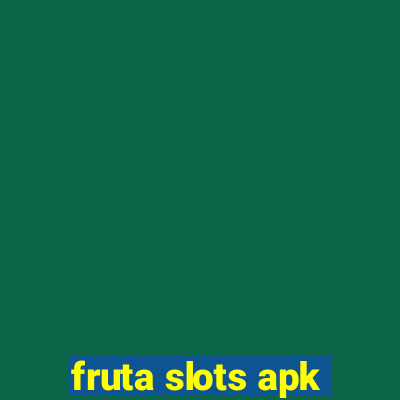 fruta slots apk