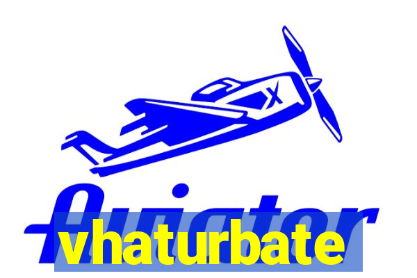 vhaturbate