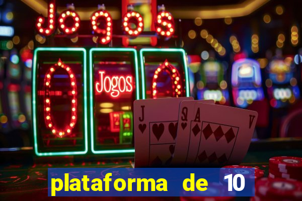 plataforma de 10 reais tigre