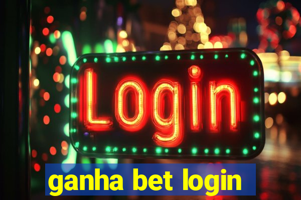 ganha bet login