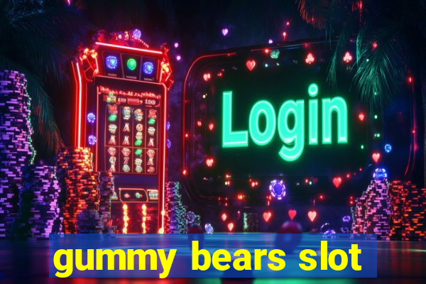 gummy bears slot