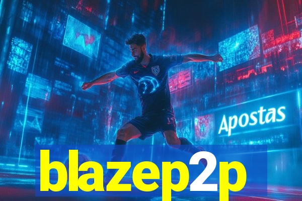 blazep2p