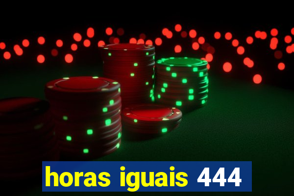 horas iguais 444