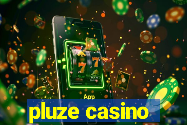 pluze casino