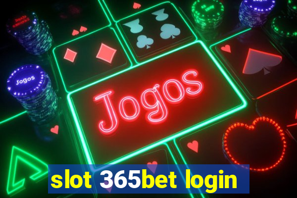 slot 365bet login