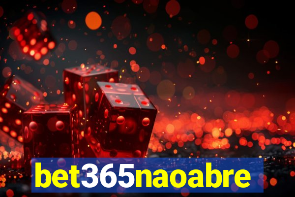 bet365naoabre