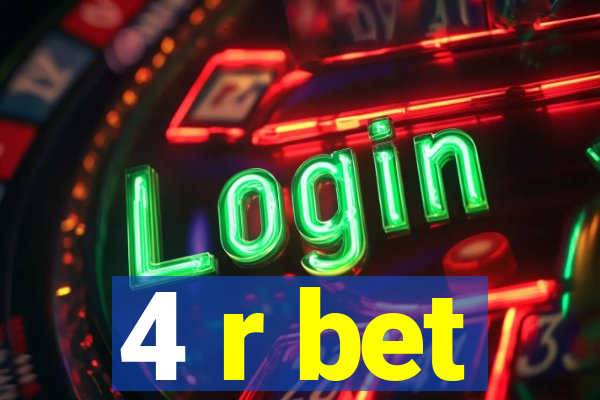 4 r bet