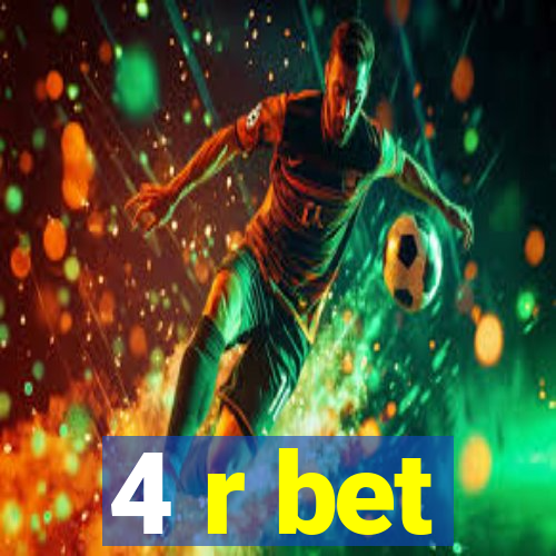 4 r bet