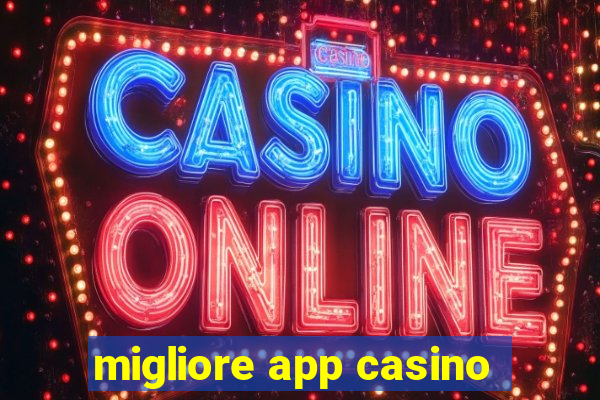 migliore app casino