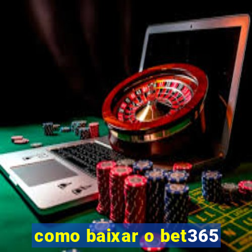 como baixar o bet365