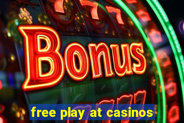 free play at casinos