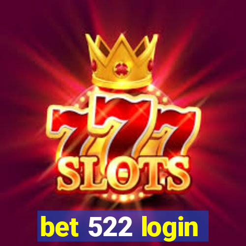 bet 522 login