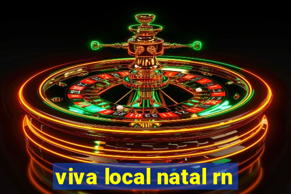 viva local natal rn