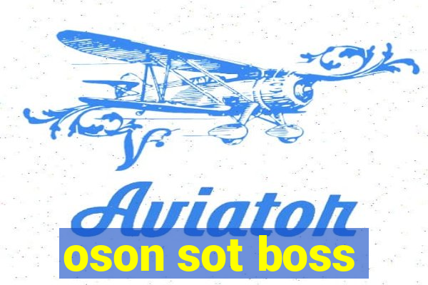 oson sot boss