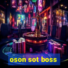 oson sot boss